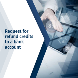 Request for refund credits to a bank account
