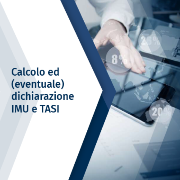 Calcolo ed (eventuale) dichiarazione IMU e TASI